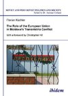 The Role of the European Union in Moldova's Transnistria Conflict.
