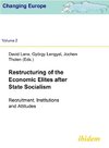 Restructuring of the Economic  Elites after State Socialism. Recruitment, Institutions and Attitudes