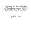 German and Swiss Settlements of Colonial Pennsylvania