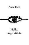 Haiku Augen-Blicke