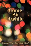 Come Sit Awhile