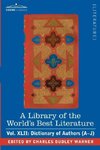 A Library of the World's Best Literature - Ancient and Modern - Vol.XLII (Forty-Five Volumes); Dictionary of Authors (A-J)