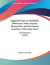 England's Hope or Hezekiah's Deliverance from Assyrian Domination, and the Eternal Sunshine of Heavenly Glory