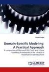 Domain-Specific Modeling: A Practical Approach
