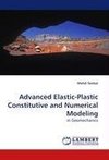 Advanced Elastic-Plastic Constitutive and Numerical Modeling