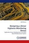 Designing a Driver Vigilance Monitoring Device