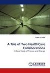 A Tale of Two HealthCare Collaborations