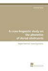 A cross-linguistic study on the phonetics of dorsal obstruents