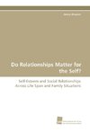 Do Relationships Matter for the Self?