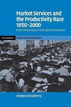 Market Services and the Productivity Race, 1850 2000