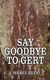 Say Goodbye to Gert