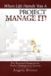 When Life Hands You A Project, Manage It!