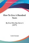 How To Live A Hundred Years