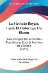 La Methode Royale, Facile Et Historique Du Blason