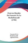 Oeuvres Morales De Francois De La Rochefoucault (1798)