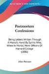 Postmortem Confessions