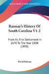 Ramsay's History Of South Carolina V1-2