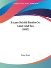 Recent British Battles On Land And Sea (1885)
