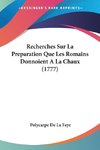 Recherches Sur La Preparation Que Les Romains Donnoient A La Chaux (1777)