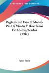 Reglamento Para El Monte-Pio De Viudas Y Huerfanos De Los Empleados (1784)