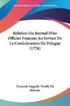 Relation Ou Journal D'un Officier Francois Au Service De La Confederation De Pologne (1776)