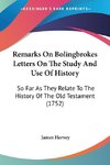 Remarks On Bolingbrokes Letters On The Study And Use Of History