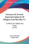 Sermons On Several Important Subjects Of Religion And Morality V1