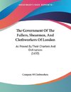 The Government Of The Fullers, Shearmen, And Clothworkers Of London