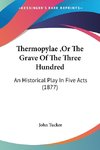 Thermopylae ,Or The Grave Of The Three Hundred