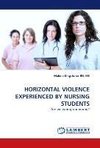 HORIZONTAL VIOLENCE EXPERIENCED BY NURSING STUDENTS