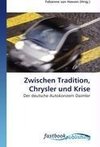 Zwischen Tradition, Chrysler und Krise