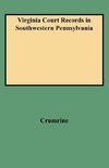 Virginia Court Records in Southwestern Pennsylvania (Consolidated)