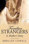 Familiar Stranger's...A mother's Story