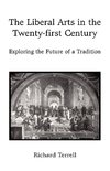 The Liberal Arts in the Twenty-First Century