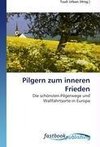 Pilgern zum inneren Frieden