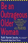 Be an Outrageous Older Woman