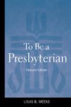 To Be a Presbyterian, Revised Edition (Revised)