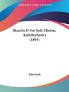 Mass In D For Soli, Chorus, And Orchestra (1893)