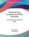 Maung Tet Pyos Customary Law Of The Chin Tribe