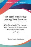 Ten Years' Wanderings Among The Ethiopians
