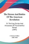 The Heroes And Battles Of The American Revolution