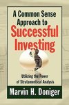 A Common Sense Approach to Successful Investing