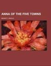 Anna of the Five Towns; a novel