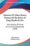 Memoirs Of Tobias Rustat, Yeoman Of The Robes To King Charles II, Etc.