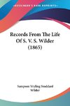 Records From The Life Of S. V. S. Wilder (1865)