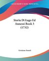 Storia Di Lugo Ed Annessi Book 3 (1732)