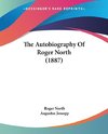 The Autobiography Of Roger North (1887)
