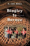 Bingley to Borneo