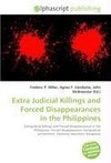 Extra Judicial Killings and Forced Disappearances in the Philippines