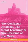 The Confucian Analects, the Great Learning & the Doctrine of the Mean